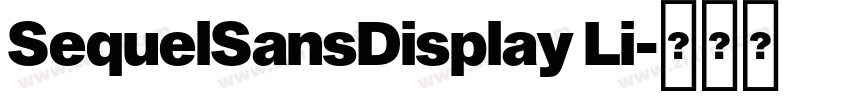 SequelSansDisplay Li字体转换
